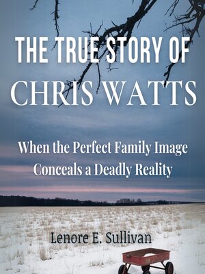 cover image of The True Story of  Chris Watts